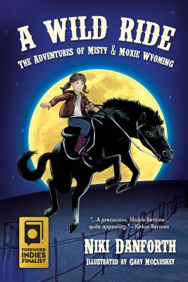 A Wild Ride: The Adventures of Misty & Moxie Wyoming