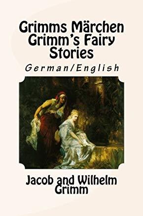 Grimms MÃ¤rchen / Grimm's Fairy Stories: Bilingual German/English