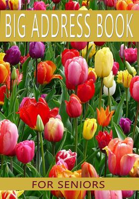 Big Address Book For Seniors: Large Print With Tabs