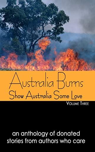 Australia Burns Volume Three
