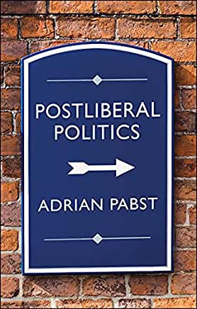 Postliberal Politics: The Coming Era of Renewal