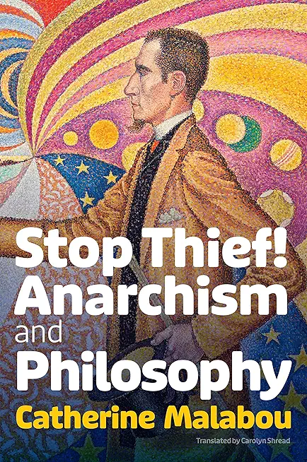 Stop Thief!: Anarchism and Philosophy