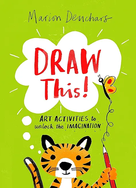 Draw This!: Art Activities to Unlock the Imagination