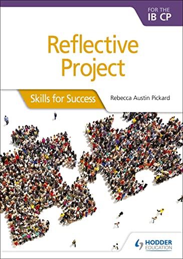 Reflective Project for the Ib Cp: Skills for Success: Skills for Success
