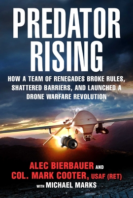 Never Mind, We'll Do It Ourselves: The Inside Story of How a Team of Renegades Broke Rules, Shattered Barriers, and Launched a Drone Warfare Revolutio