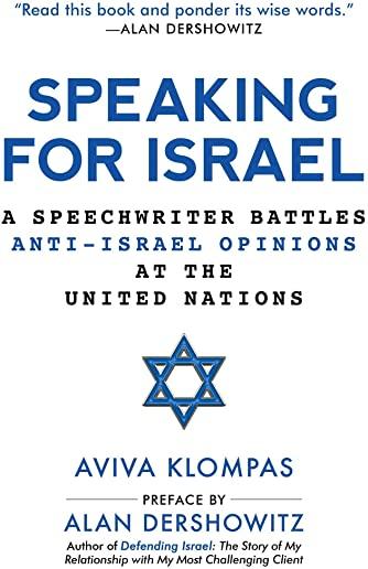 Speaking for Israel: A Speechwriter Battles Anti-Israel Opinions at the United Nations