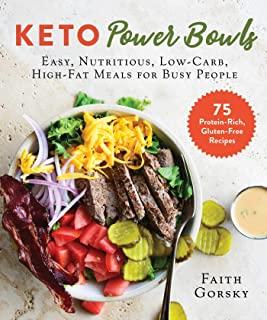 Keto Power Bowls: Easy, Nutritious, Low-Carb, High-Fat Meals for Busy People