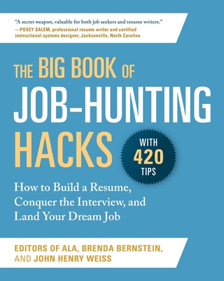 The Big Book of Job-Hunting Hacks: How to Build a RÃ©sumÃ©, Conquer the Interview, and Land Your Dream Job