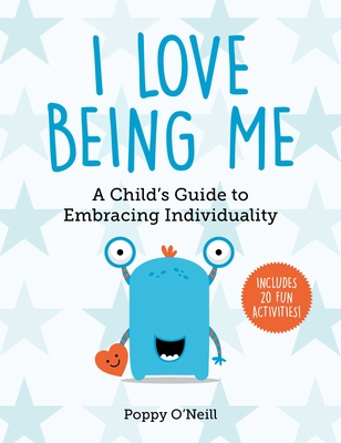 I Love Being Me, 3: A Child's Guide to Embracing Individuality