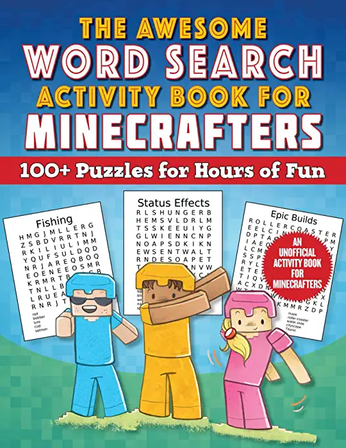 The Awesome Word Search Activity Book for Minecrafters: 100+ Puzzles for Hours of Fun--An Unofficial Activity Book for Minecrafters