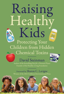 Raising Healthy Kids: How to Protect Your Children from Hidden Chemical Toxins