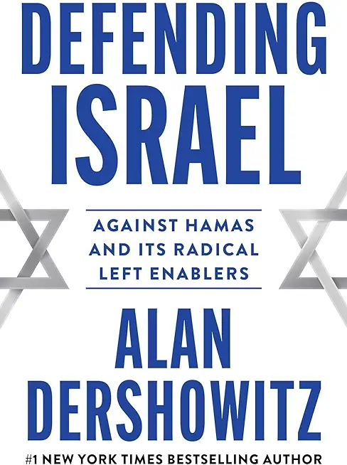 Defending Israel: Against Hamas and Its Radical Left Enablers