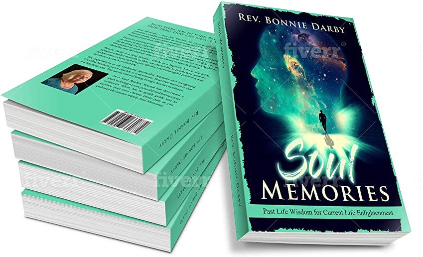 Soul Memories: Past Life Wisdom for Current Life Enlightenment