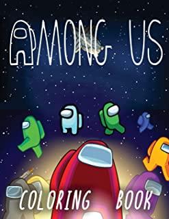Among Us Coloring Book: +50 Premium Coloring Pages For Kids And Adults, Enjoy Drawing And Coloring Them As You Want!