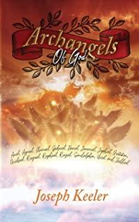 Archangels of God: Ariel, Azrael, Chamuel, Gabriel, Hariel, Jeremiel, Jophiel, Metatron, Michael, Raguel, Raphael, Raziel, Sandalphon, Ur