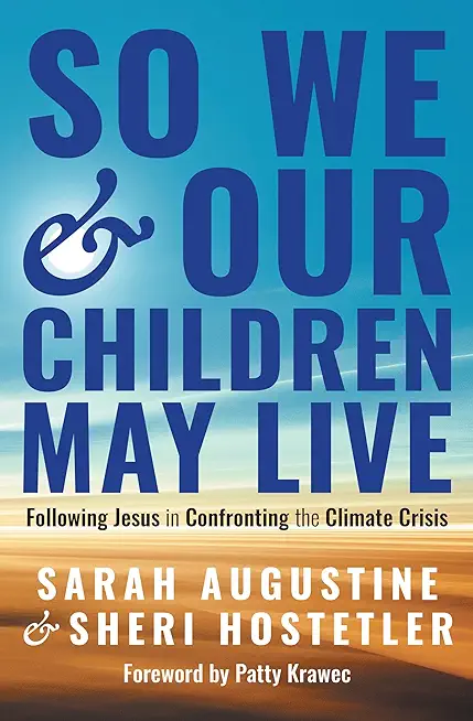 So We and Our Children May Live: Following Jesus in Confronting the Climate Crisis