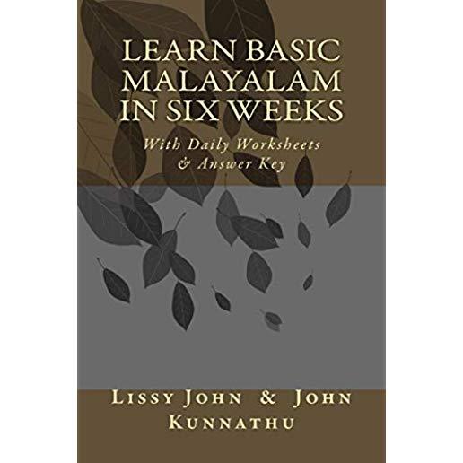 Learn Basic Malayalam In Six Weeks: With Daily Worksheets & Answer Key