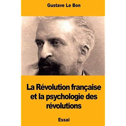 La Révolution française et la psychologie des révolutions