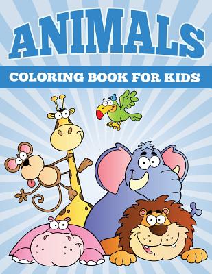 Animals Coloring Books for Kids: Fun Animal Coloring Books for Children