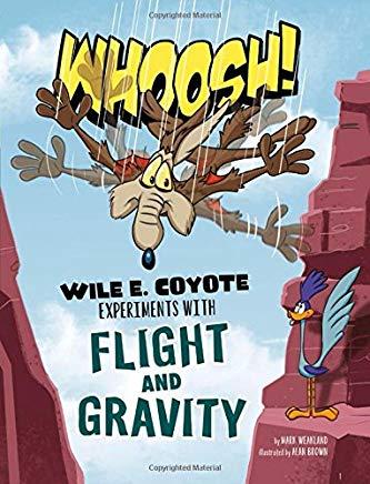 Whoosh!: Wile E. Coyote Experiments with Flight and Gravity