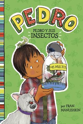 Pedro Y Sus Insectos = Pedro Goes Buggy