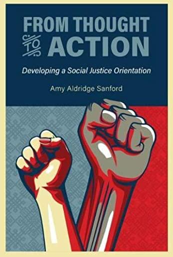 From Thought to Action: Developing a Social Justice Orientation