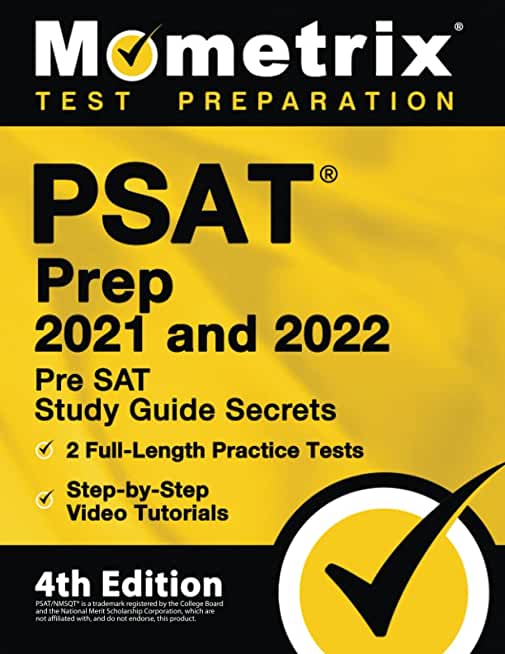PSAT Prep 2021 and 2022 - Pre SAT Study Guide Secrets, 2 Full-Length Practice Tests, Step-by-Step Video Tutorials: [4th Edition]