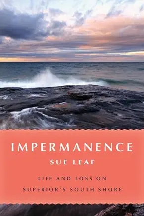 Impermanence: Life and Loss on Superior's South Shore