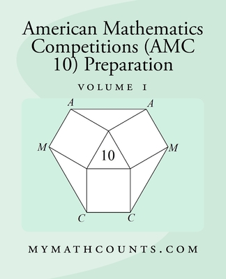 American Mathematics Competitions (AMC 10) Preparation (Volume 1)