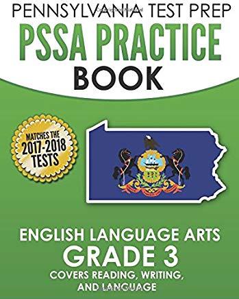 PENNSYLVANIA TEST PREP PSSA Practice Book English Language Arts Grade 3: Covers Reading, Writing, and Language