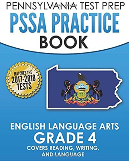 PENNSYLVANIA TEST PREP PSSA Practice Book English Language Arts Grade 4: Covers Reading, Writing, and Language
