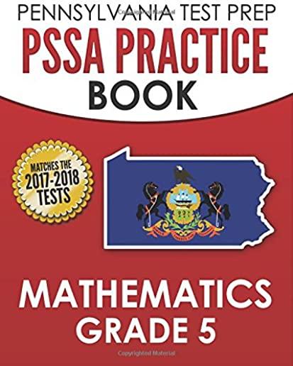 PENNSYLVANIA TEST PREP PSSA Practice Book Mathematics Grade 5: Covers the Pennsylvania Core Standards