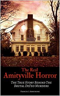 The Real Amityville Horror: The True Story Behind The Brutal DeFeo Murders