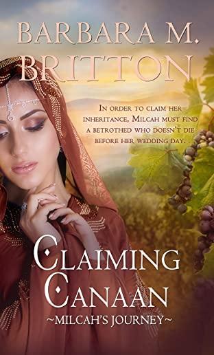 Claiming Canaan: Milcah's Journey: Daughters of Zelophehad, book 3