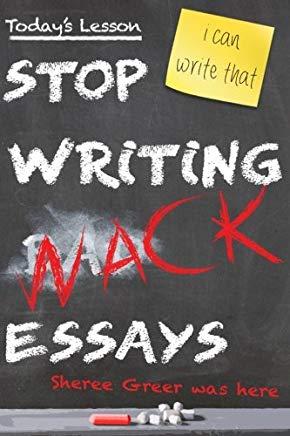 Stop Writing Wack Essays