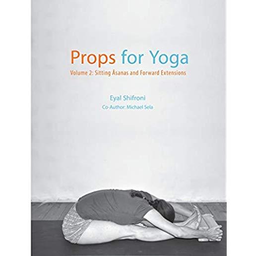 Props for Yoga - Volume 2: Sitting Asanas and Forward Extensions