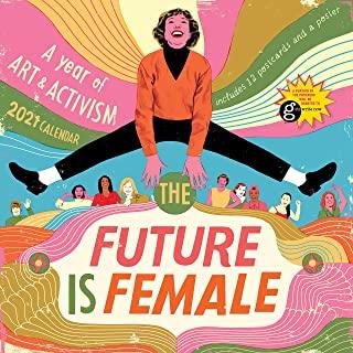 The Future Is Female Wall Calendar 2021: A Year of Art and Activism