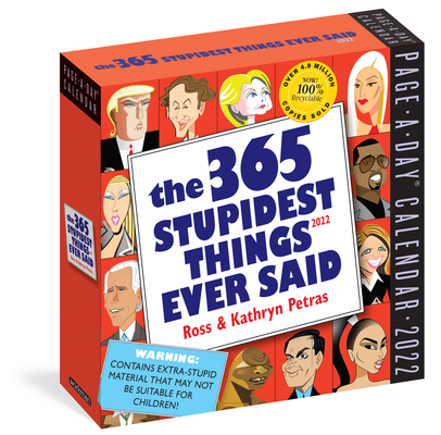 365 Stupidest Things Ever Said Page-A-Day Calendar 2022
