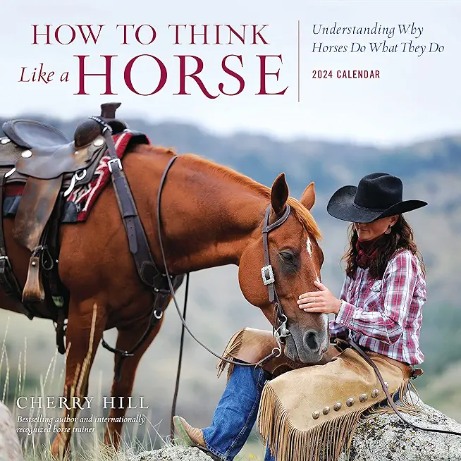 How to Think Like a Horse Wall Calendar 2024: Understanding Why Horses Do What They Do