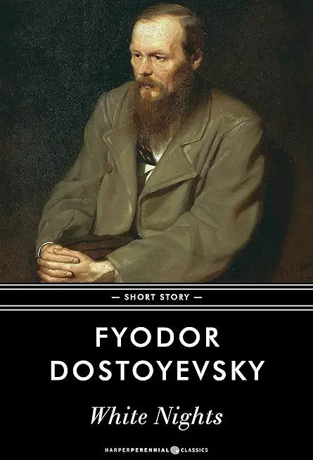 White Nights: The Novels of Fyodor Dostoevsky