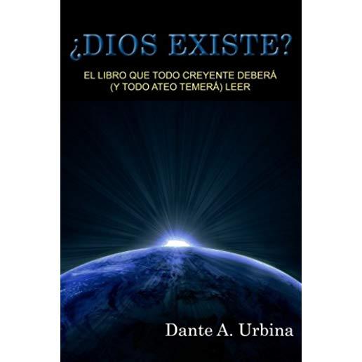 Â¿Dios existe?: El libro que todo creyente deberÃ¡ (y todo ateo temerÃ¡) leer