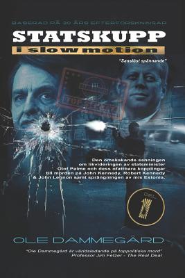 Statskupp i Slowmotion I: Om mordet pÃ¥ Olof Palme och Estoniakatastrofen