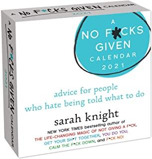A No F*cks Given 2021 Day-To-Day Calendar: Advice for People Who Hate Being Told What to Do