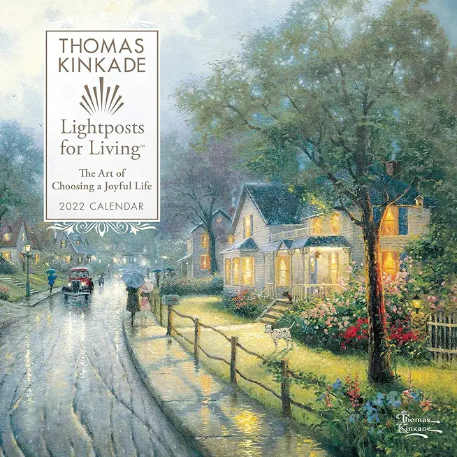 Thomas Kinkade Lightposts for Living 2022 Wall Calendar: The Art of Choosing a Joyful Life
