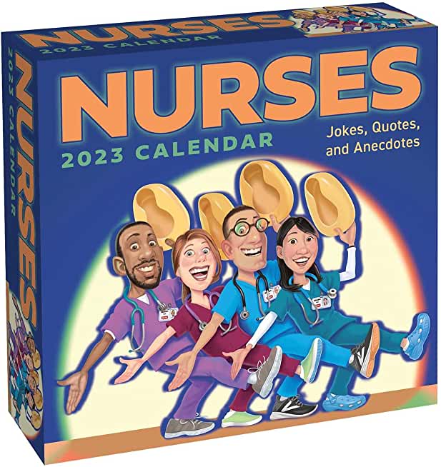 Nurses 2023 Day-To-Day Calendar: Jokes, Quotes, and Anecdotes