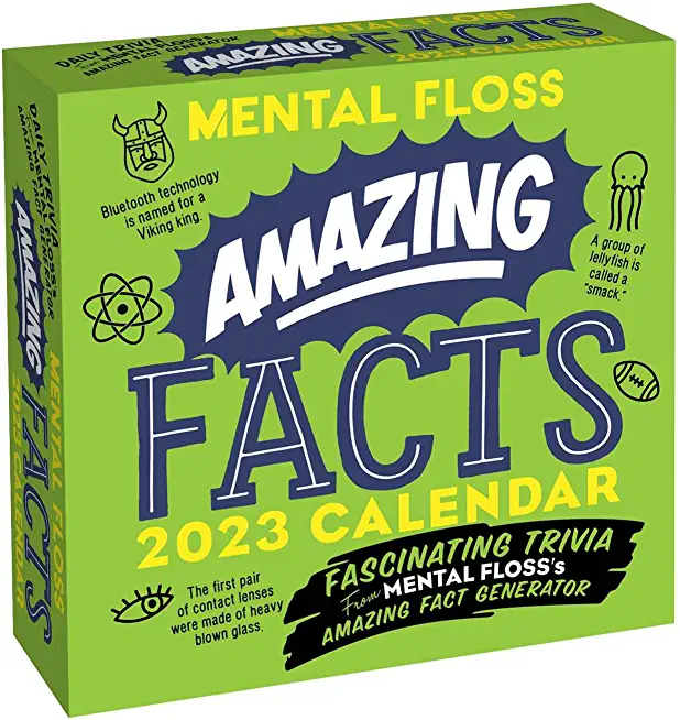 Amazing Facts from Mental Floss 2023 Day-To-Day Calendar: Fascinating Trivia from Mental Floss's Amazing Fact Generator