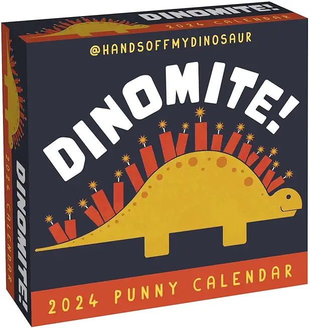 A Handsoffmydinosaur 2024 Punny Day-To-Day Calendar: Dinomite!