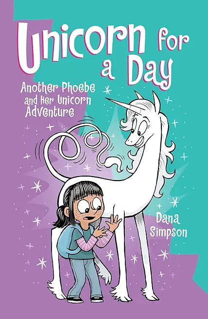 Unicorn for a Day: Another Phoebe and Her Unicorn Adventure Volume 18