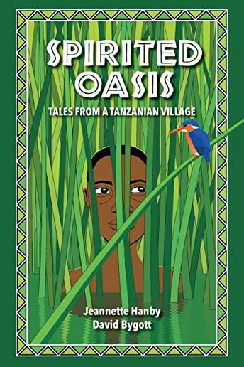 Spirited Oasis: Tales from a Tanzanian Village