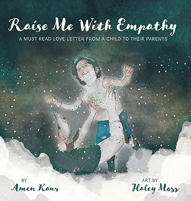 Raise Me With Empathy: A Must Read Love Letter From a Child to their Parents